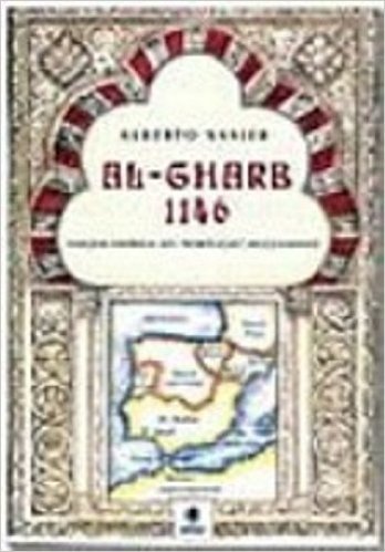 Al-Gharb 1146. Viagem Onirico Ao Portugal Muculmano
