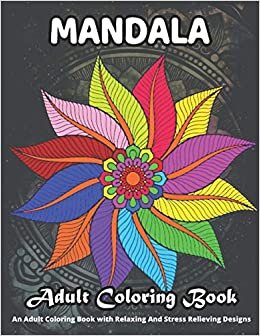 MANDALA Adult Coloring Book An Adult Coloring Book With Relaxing And Stress Relieving Designs: Beautiful Collection of 50 Unique Easter Egg Designs, ... for Stress Relief and Relaxation Designs