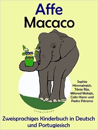 Zweisprachiges Kinderbuch in Deutsch und Portugiesisch: Affe - Macaco (Mit Spaß Portugiesisch lernen 3) (German Edition)