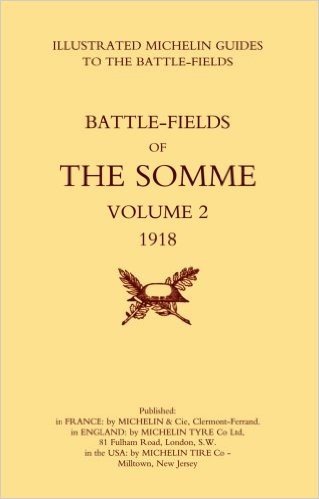 Bygone Pilgrimage. the Somme Volume 2 1918an Illustrated History and Guide to the Battlefields 1914-