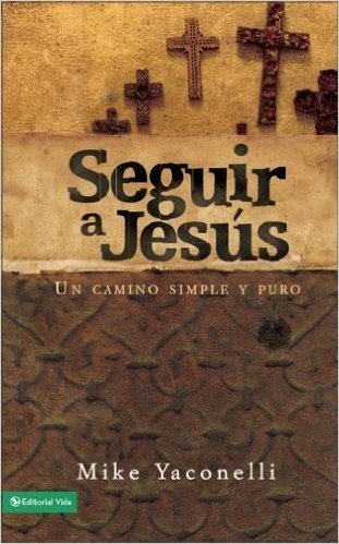 Seguir A Jesus: Un Camino Simple y Puro = Fallow Jesus