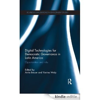 Digital Technologies for Democratic Governance in Latin America: Opportunities and Risks (Routledge Explorations in Development Studies) [Kindle-editie] beoordelingen