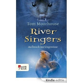 River Singers: Aufbruch ins Ungewisse (German Edition) [Kindle-editie]