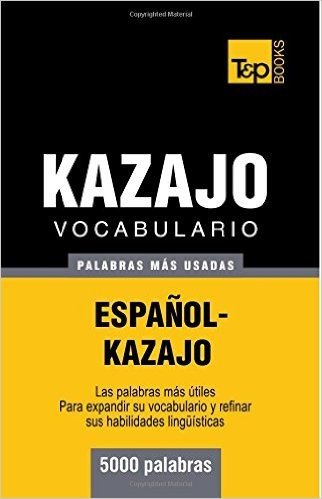 Vocabulario Espanol-Kazajo - 5000 Palabras Mas Usadas