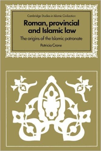 Roman, Provincial and Islamic Law: The Origins of the Islamic Patronate baixar