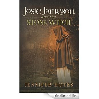 Josie Jameson and the Stone Witch (The Stone Witch series Book 2) (English Edition) [Kindle-editie]