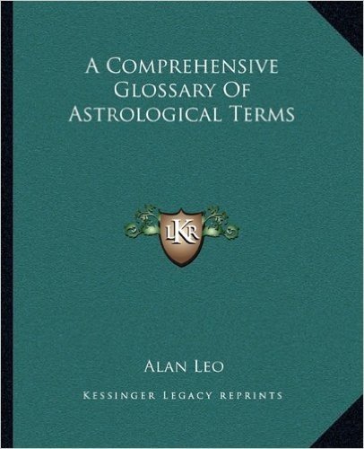 A Comprehensive Glossary of Astrological Terms