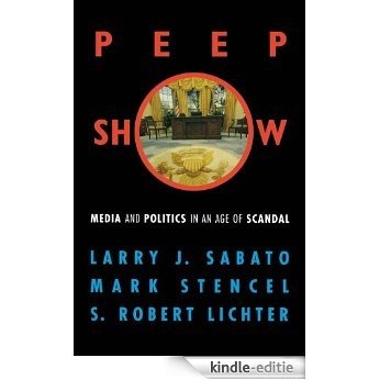 Peepshow: Media and Politics in an Age of Scandal [Kindle-editie]