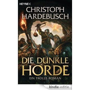 Die dunkle Horde: Ein Trolle-Roman (Trolle-Saga 5) (German Edition) [Kindle-editie]