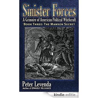 Sinister Forces�The Manson Secret: A Grimoire of American Political Witchcraft: 3 (Sinister Forces: A Grimoire of American Political Witchcraft) [Kindle-editie]