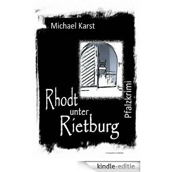 Rhodt unter Rietburg: oder das Gute und Böse lauert überall (German Edition) [Kindle-editie]
