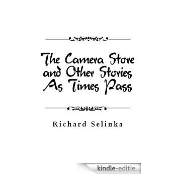The Camera Store and Other Stories As Times Pass (English Edition) [Kindle-editie]