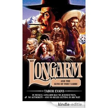 Longarm 347: Longarm and the Guns of Fort Sabre [Kindle-editie]