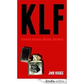KLF: Chaos Magic Music Money (English Edition) [Kindle-editie]