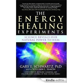 The Energy Healing Experiments: Science Reveals Our Natural Power to Heal (English Edition) [Kindle-editie] beoordelingen