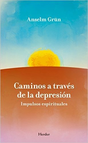 Caminos a través de la depresión: Impulsos espirituales (Spanish Edition)