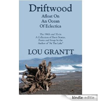 Driftwood: Afloat on an Ocean of Eclectica (English Edition) [Kindle-editie]