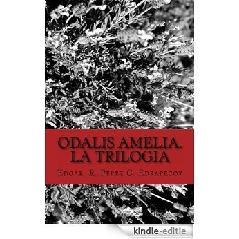 Odalis Amelia. La Trilogia (Odalis Amelía nº 1) (Spanish Edition) [Kindle-editie]