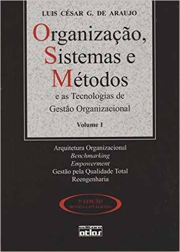 Organização, Sistemas e Métodos e as Tecnologias de Gestão Organizacional - Volume 1