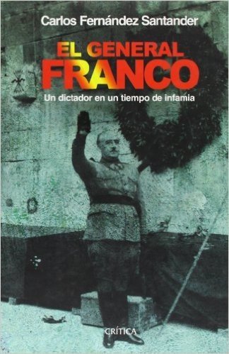 El General Franco: Un Dictador en un Tiempo de Infamia