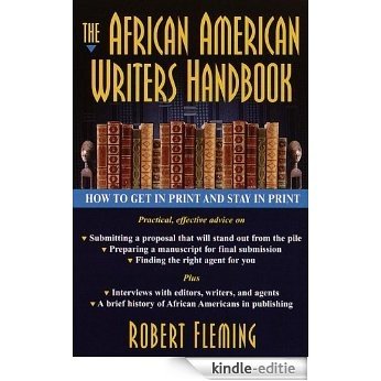 The African American Writer's Handbook: How to Get in Print and Stay in Print [Kindle-editie]