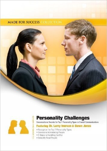 Personality Challenges: Conversational Secrets for Top 7 Personality Types in Crucial Communications