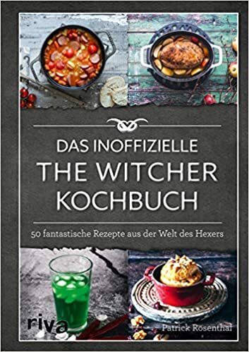 indir Das inoffizielle The-Witcher-Kochbuch: 50 fantastische Rezepte aus der Welt des Hexers