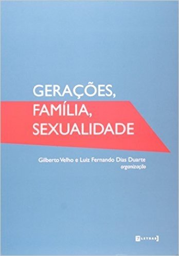 Gerações, Família, Sexualidade