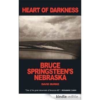 Heart of Darkness: Bruce Springsteen's Nebraska [Kindle-editie]