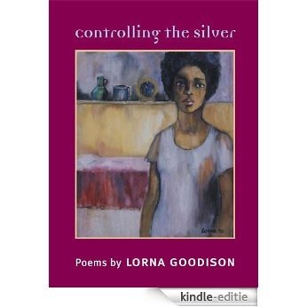 Controlling the Silver (Illinois Poetry Series) [Kindle-editie]
