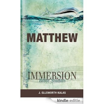 Immersion Bible Studies-Matthew [Kindle-editie]