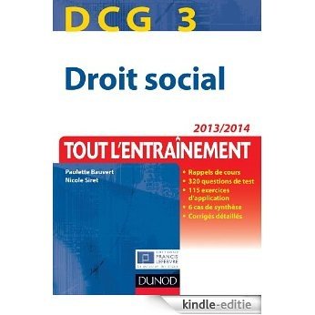 DCG 3 - Droit social 2013/2014 - 6e édition : Tout l'Entraînement (French Edition) [Print Replica] [Kindle-editie]