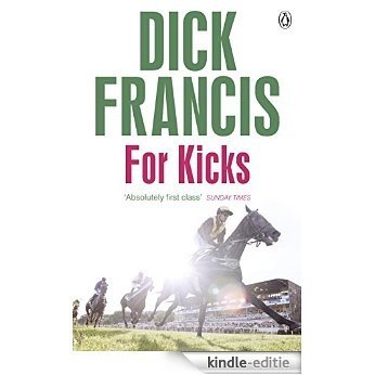 For Kicks: Horse Racing Thriller (Francis Thriller) [Kindle-editie]
