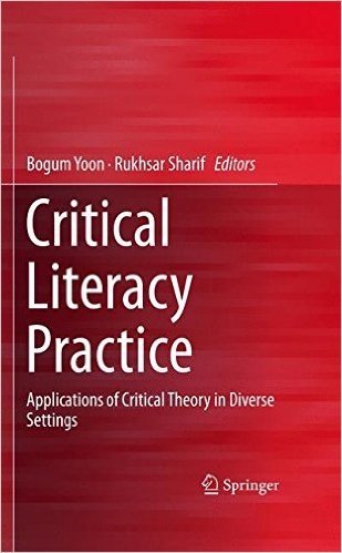 Critical Literacy Practice: Applications of Critical Theory in Diverse Settings