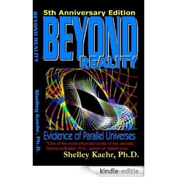 Beyond Reality: Evidence of Parallel Universes (English Edition) [Kindle-editie]