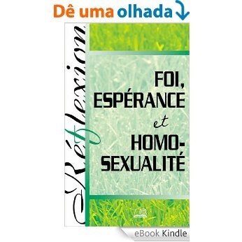 Foi, espérance et homosexualité (French Edition) [eBook Kindle] baixar