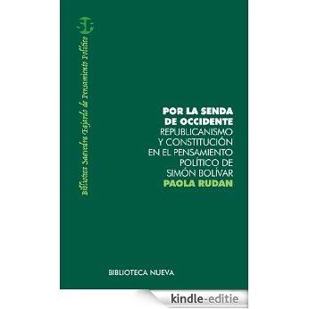 Por la senda de Occidente. Republicanismo y constitución en el pensamiento político de Simón Bolívar (Spanish Edition) [Kindle-editie] beoordelingen