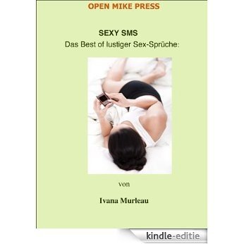 SEXY SMS (Das Best of lustiger Sex-Sprüche:) (German Edition) [Kindle-editie]
