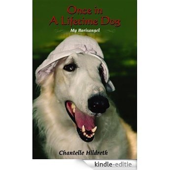 Once in a Lifetime Dog: My Borisangel (English Edition) [Kindle-editie]