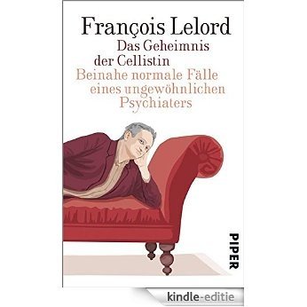 Das Geheimnis der Cellistin: Ganz normale Fälle eines ungewöhnlichen Psychiaters (German Edition) [Kindle-editie]