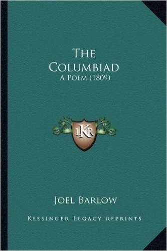 The Columbiad the Columbiad: A Poem (1809) a Poem (1809)