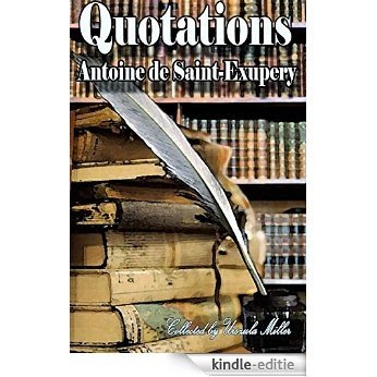 Quotations by Antoine de Saint-Exupery (English Edition) [Kindle-editie]