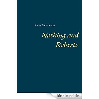 Nothing and Roberto [Kindle-editie]