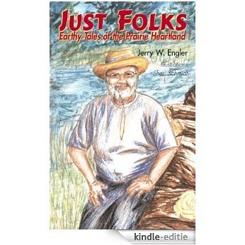Just Folks Earthy Tales of the Prairie Heartland (English Edition) [Kindle-editie]