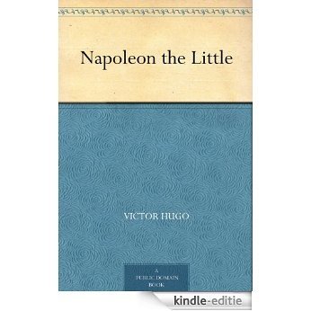Napoleon the Little (English Edition) [Kindle-editie]