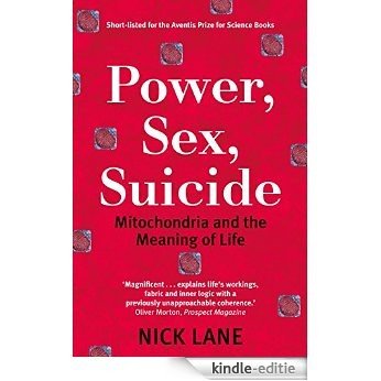Power, Sex, Suicide: Mitochondria and the meaning of life [Kindle-editie]
