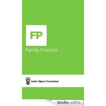 Family Practice: Alcohol and Drug Abuse: Modern Concepts in Diagnosis and Management (Audio-Digest Foundation Family Practice Continuing Medical Education (CME). Book 58) (English Edition) [Kindle-editie]