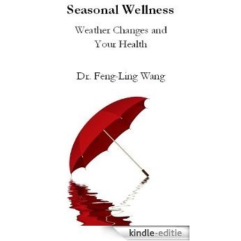 Seasonal Wellness: How Weather Conditions Affect Your Health (English Edition) [Kindle-editie]