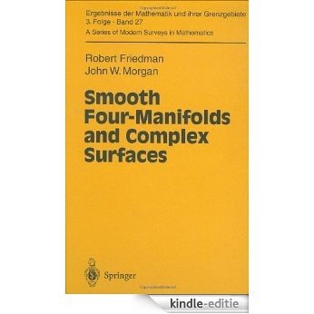 Smooth Four-Manifolds and Complex Surfaces (Ergebnisse der Mathematik und ihrer Grenzgebiete. 3. Folge / A Series of Modern Surveys in Mathematics) [Kindle-editie]