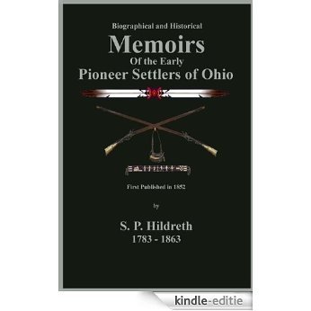 Memoirs of the Early Pioneer Settlers of Ohio [Illustrated] (English Edition) [Kindle-editie]